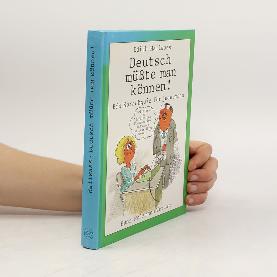 Edith Hallwass Deutsch müsste man können!. Ein Sprachquiz für jedermann