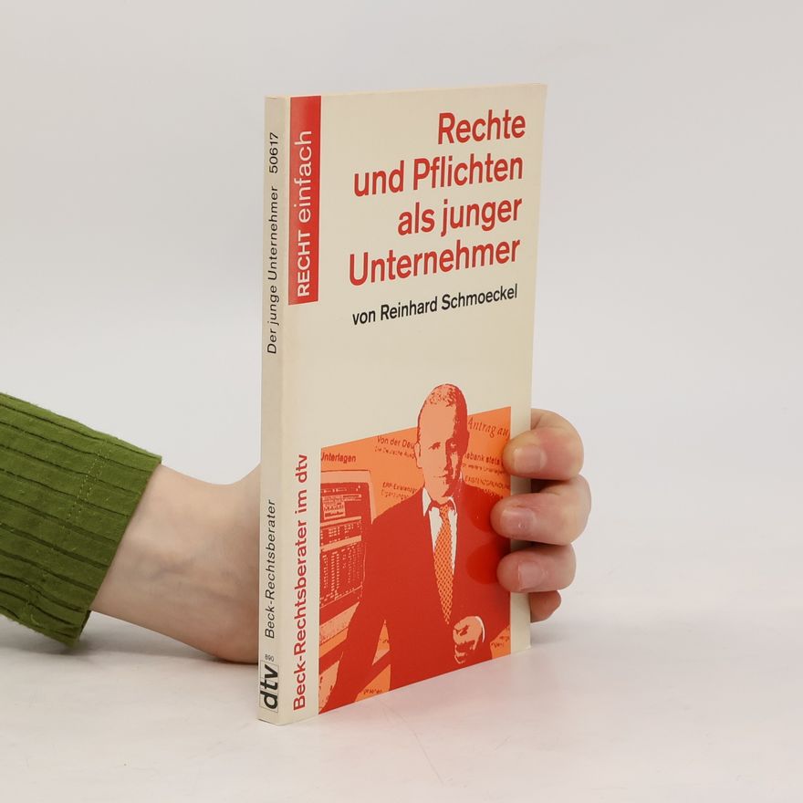 Reinhard Schmoeckel Meine Rechte und Pflichten als junger Unternehmer