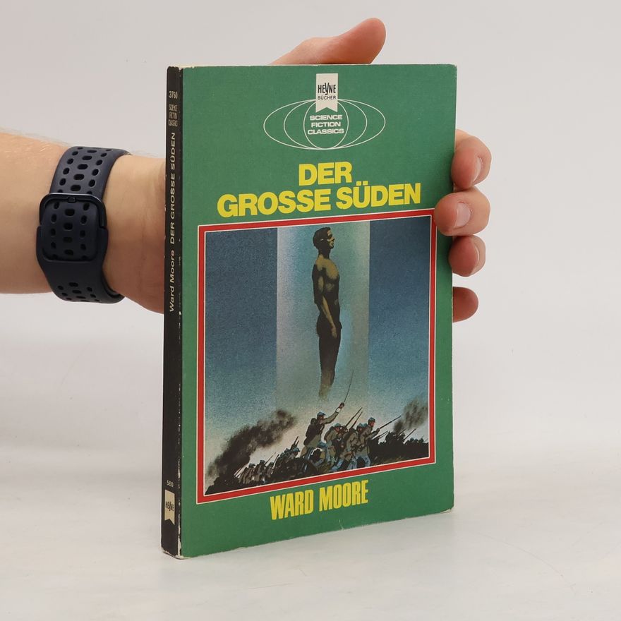 Ward Moore Der grosse Süden