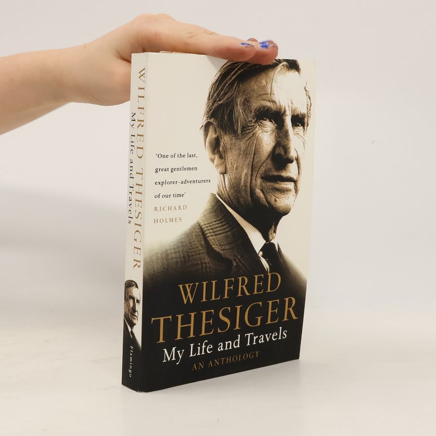 Wilfred Thesiger My Life and Travels