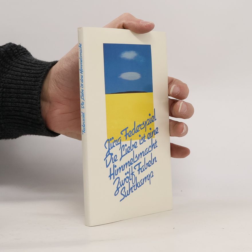 Jürg Federspiel Die Liebe ist eine Himmelsmacht