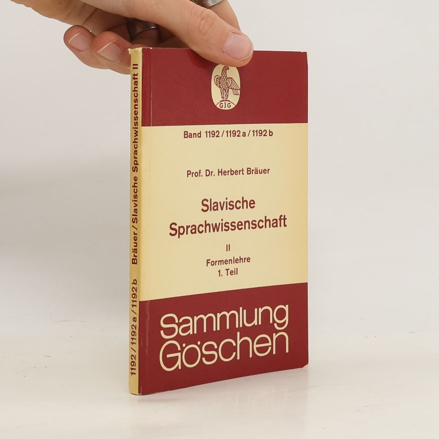 Herbert Bräuer Slavische Sprachwissenschaft II. Formenlehre. Teil 1
