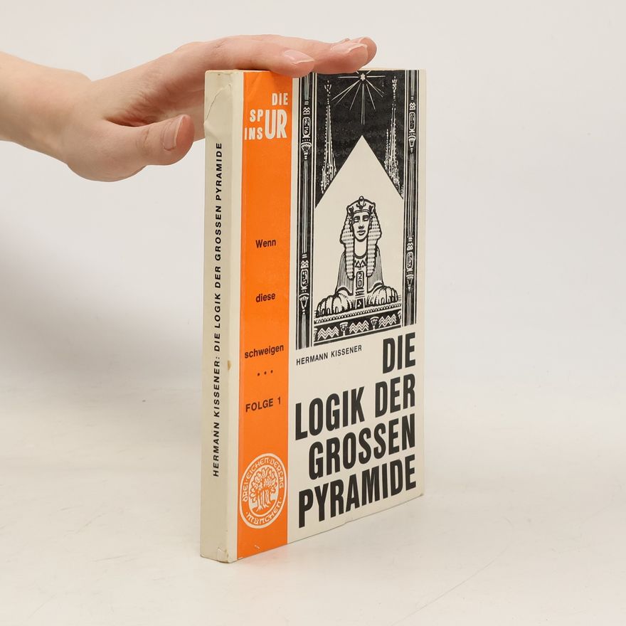 Hermann Kissener Die Logik der grossen Pyramide