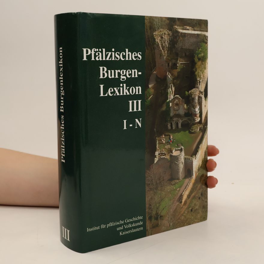 Autorenkollektiv Pfälzisches Burgenlexikon III. I-N