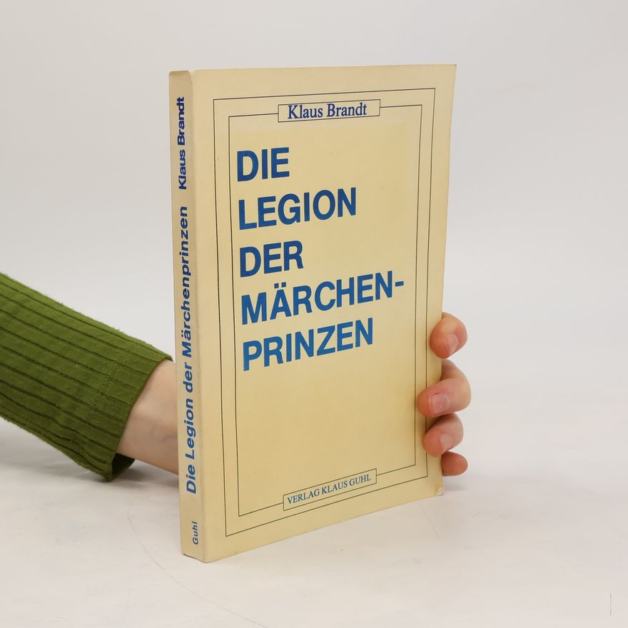 Klaus Brandt Die Legion der Märchenprinzen