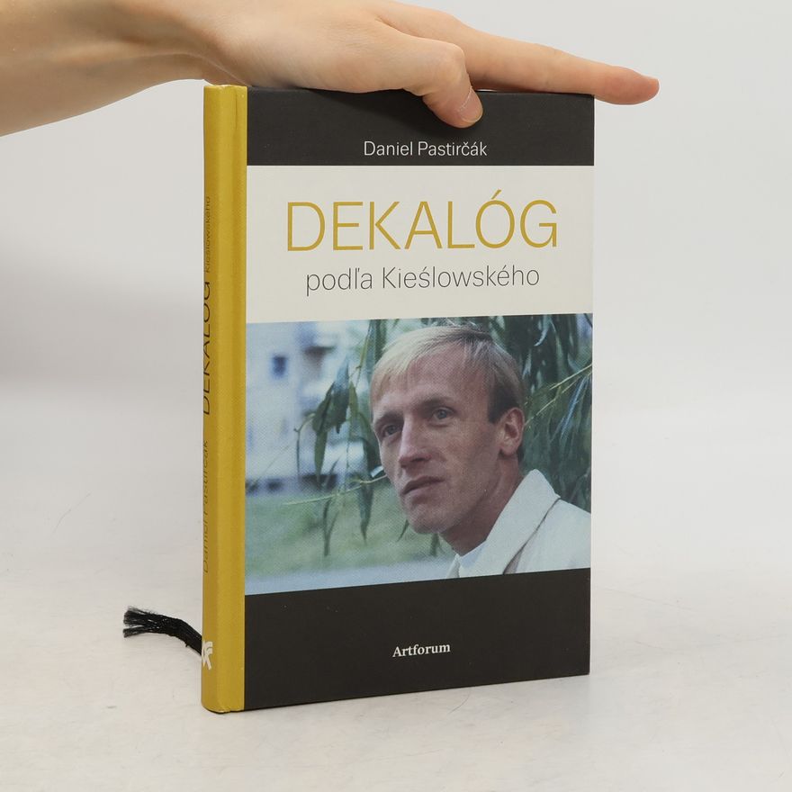Daniel Pastirčák Dekalóg podľa Kieślowského