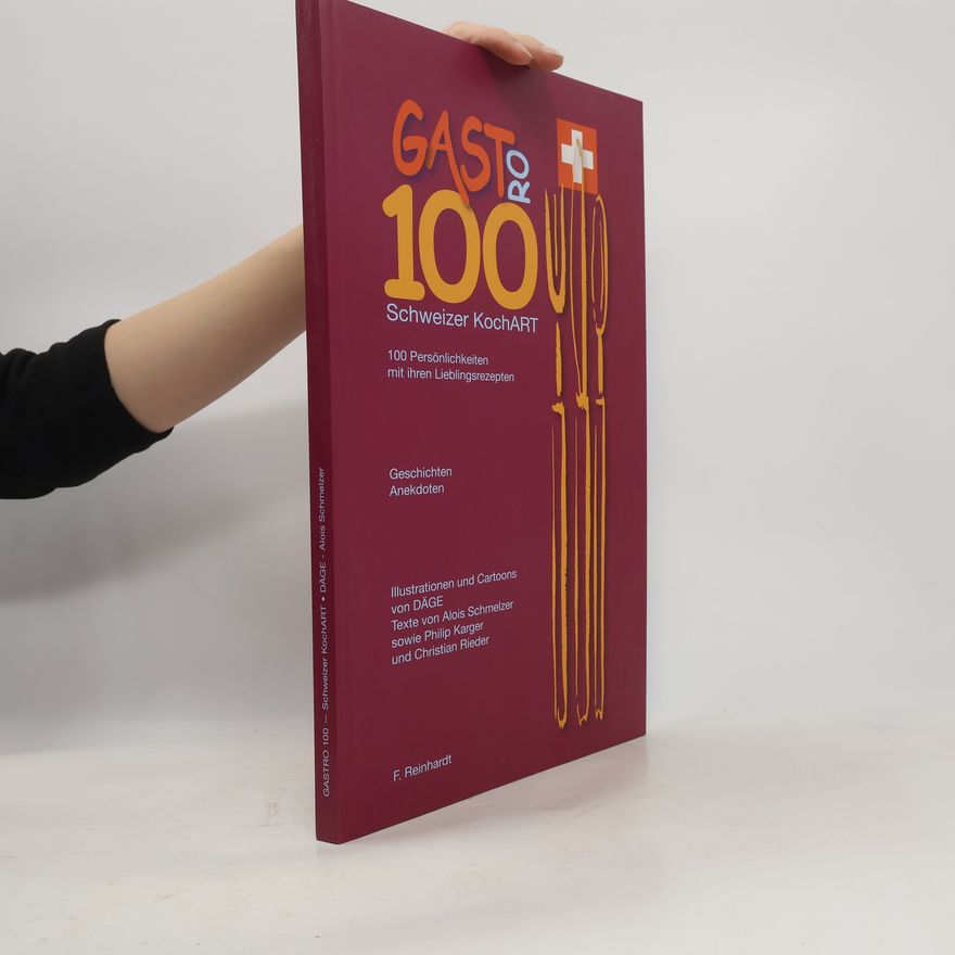 Alois Schmelzer Gastro 100: Schweizer KochART