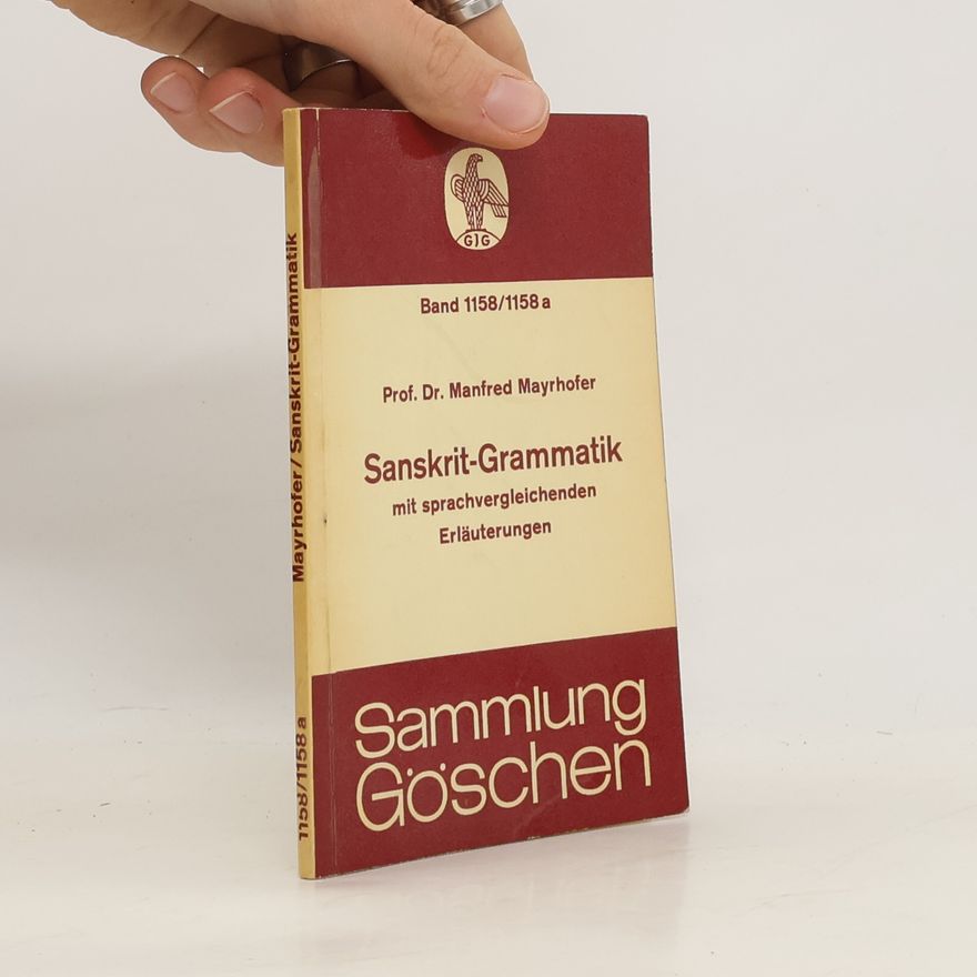 Manfred Mayrhofer Sanskrit-Grammatik mit sprachvergleichenden Erläuterungen