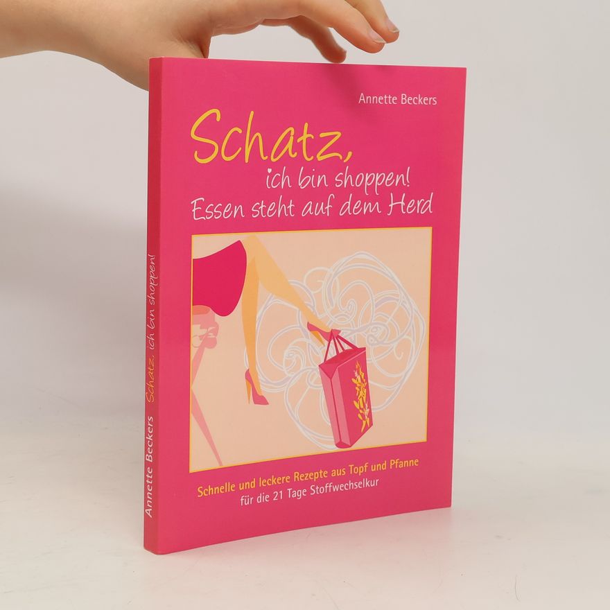 Annette Beckers Schatz, ich bin shoppen! Essen steht auf dem Herd