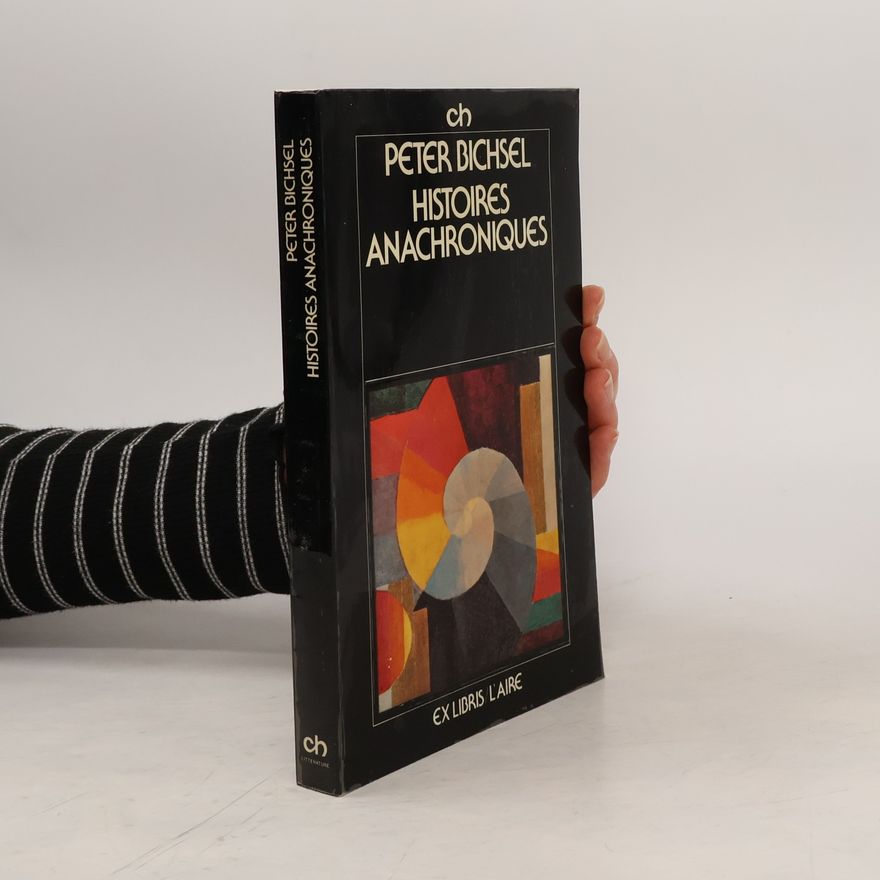 Peter Bichsel Histoires anachroniques