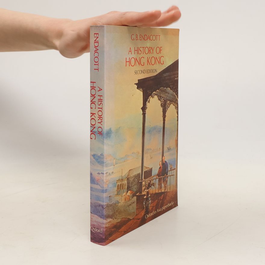 George B. Endacott A History of Hong Kong