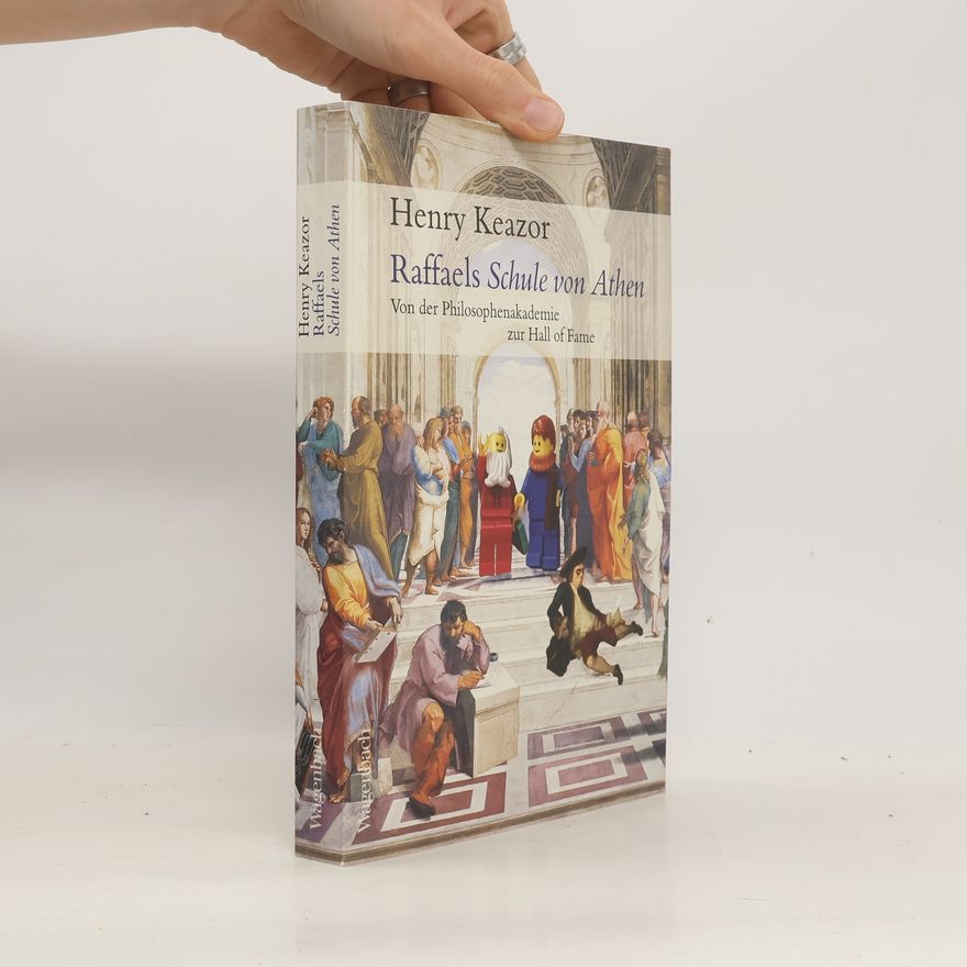 Henry Keazor Raffaels Schule von Athen