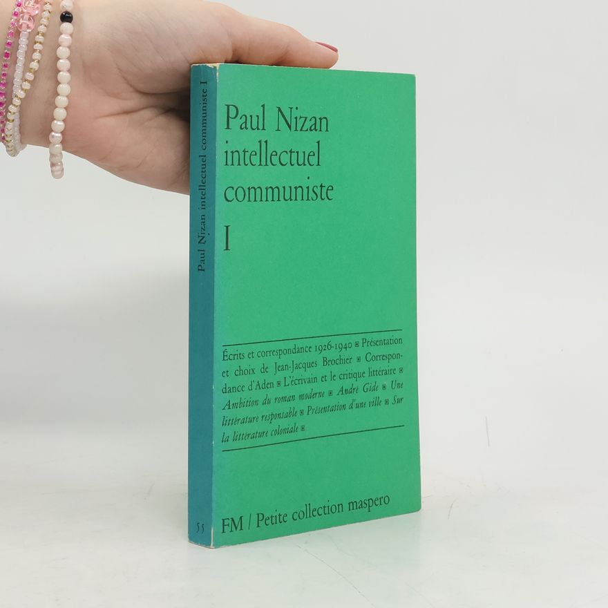Paul Nizan Intellectuel communiste I.