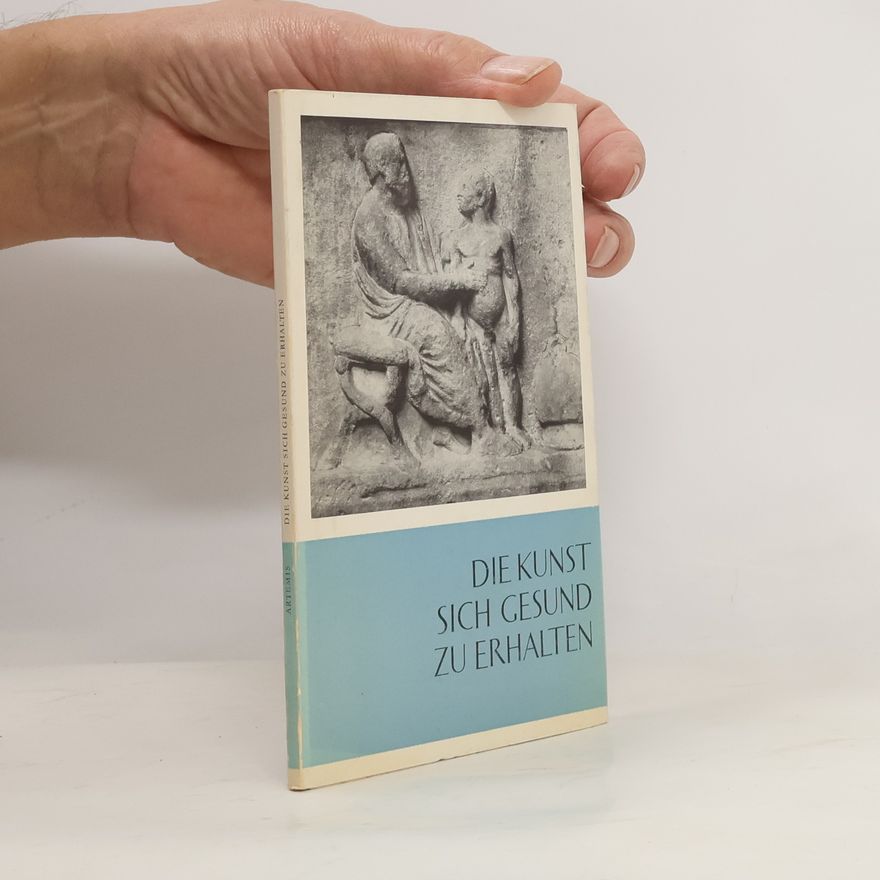 Autorenkollektiv Die Kunst sich gesund zu erhalten