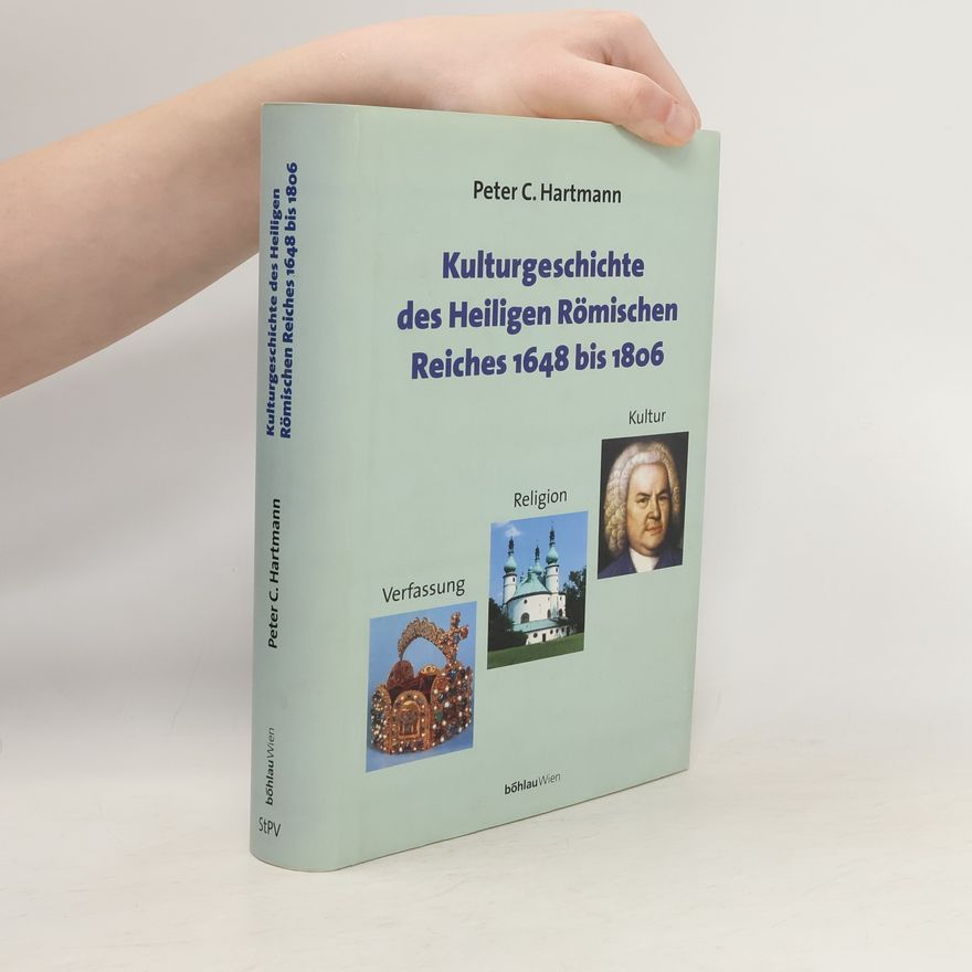 Peter Claus Hartmann Kulturgeschichte des Heiligen Römischen Reiches