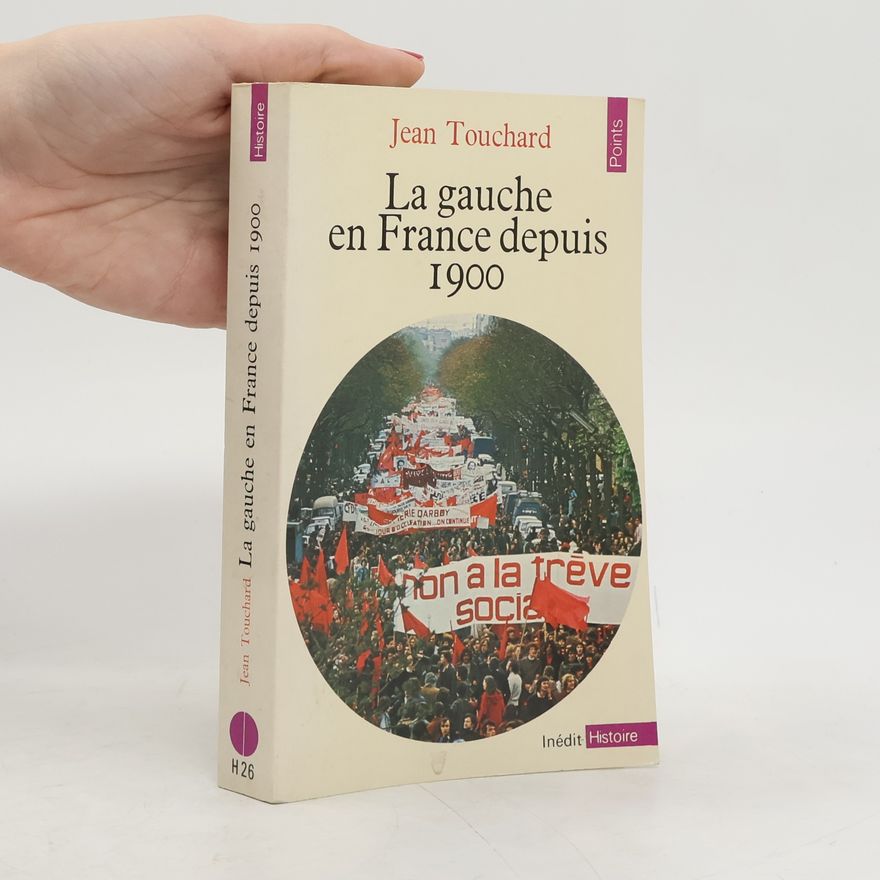 Jean Touchard La gauche en France depuis 1900