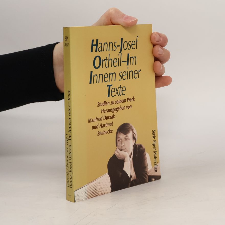 Hartmut Steinecke Serie Piper Materialien: Hanns-Josef Ortheil, im Innern seiner Texte