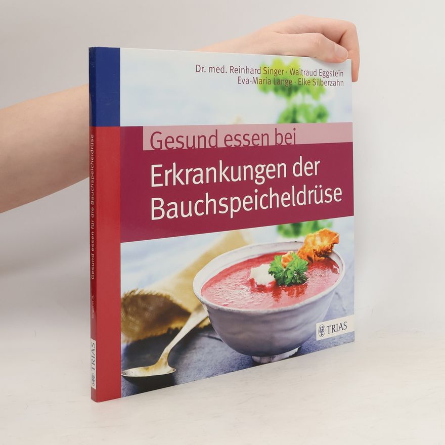 Reinhard Singer Gesund essen bei Erkrankungen der Bauchspeicheldrüse