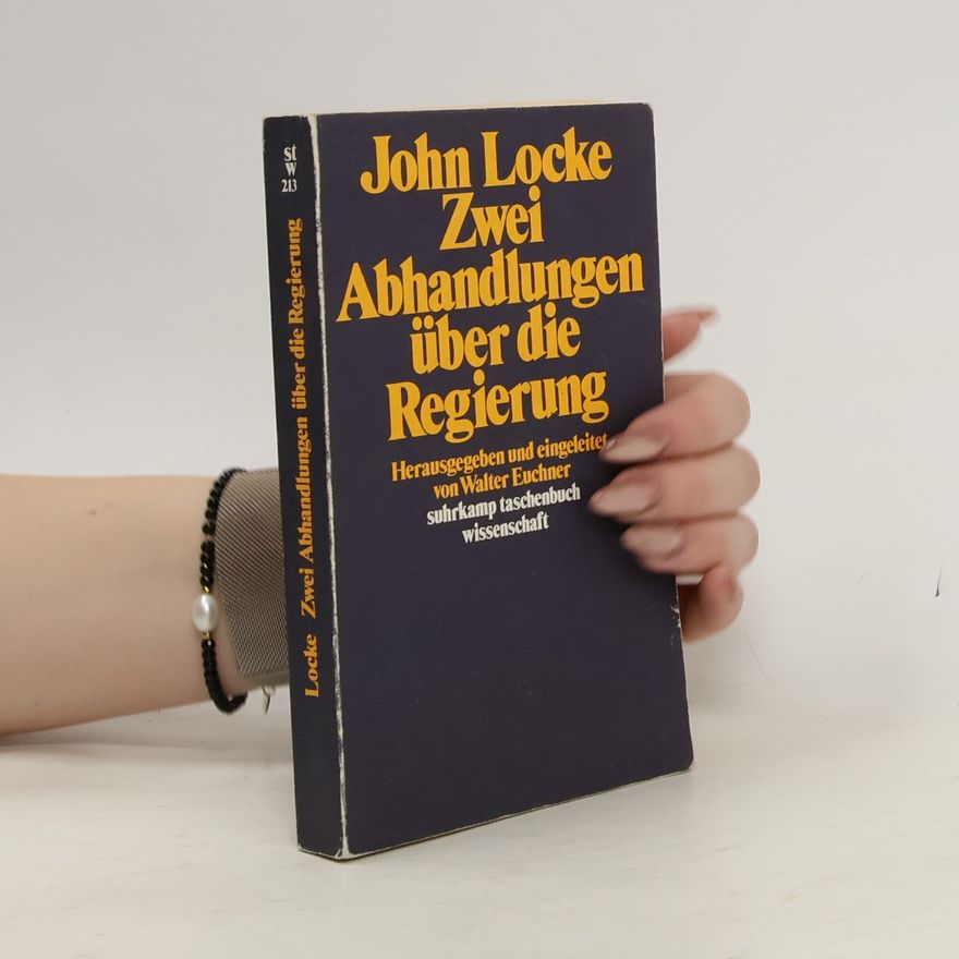 John Locke Zwei Abhandlungen über die Regierung