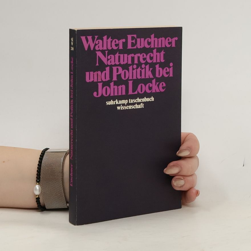 Walter Euchner Naturrecht und Politik bei John Locke