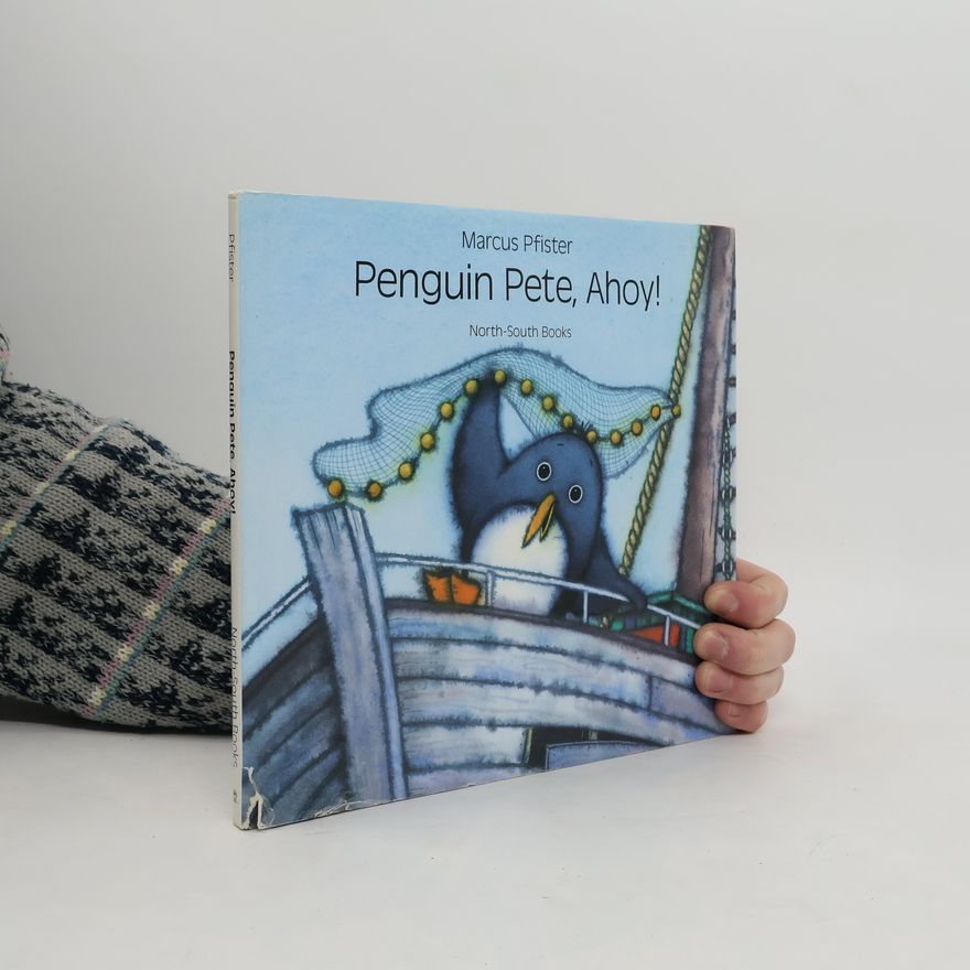 Marcus Pfister Penguin Pete, Ahoy!