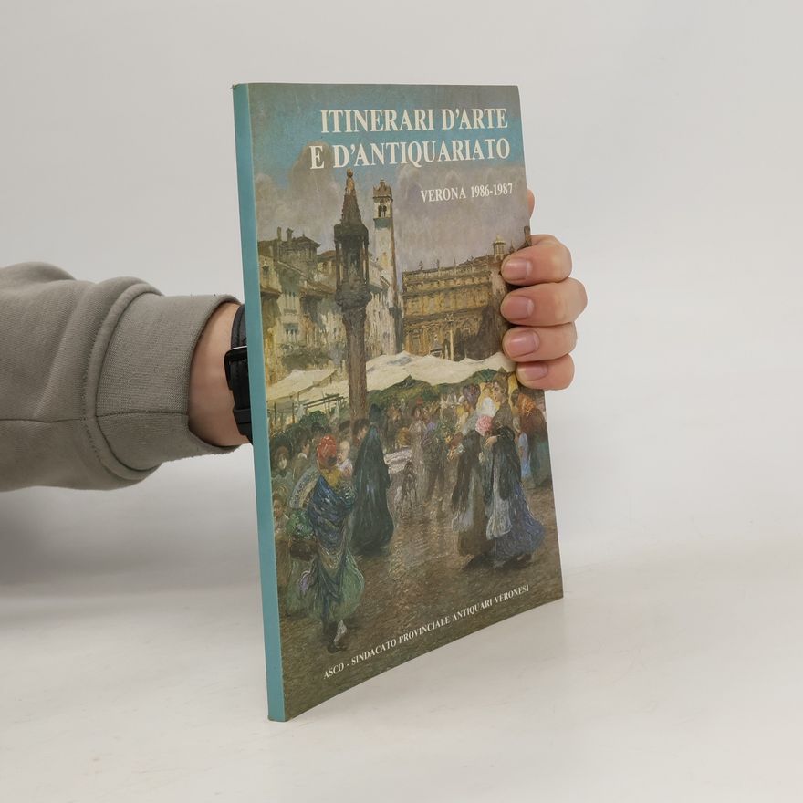 Autorenkollektiv Itinerari d'arte e d'antiquariato. Verona 1986-1987