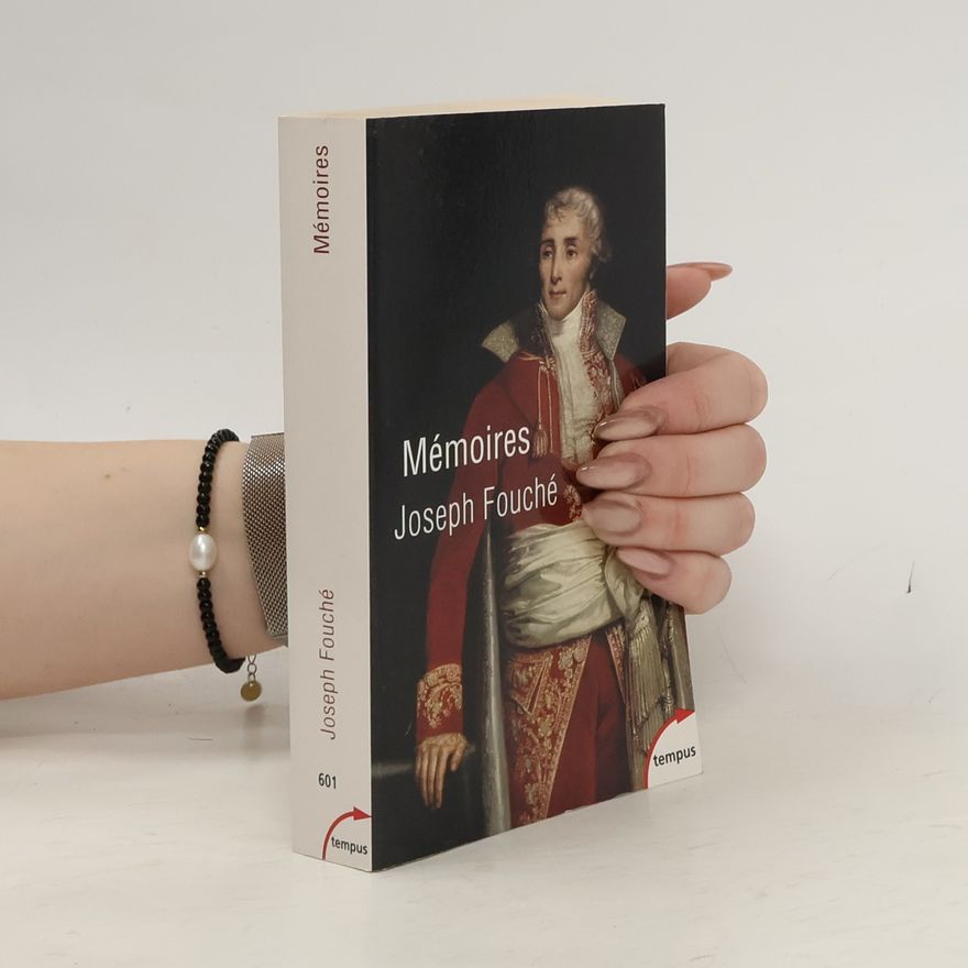 Joseph Fouché (duc d'Otrante) Mémoires