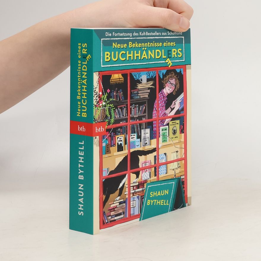 Shaun Bythell Neue Bekenntnisse eines Buchhändlers
