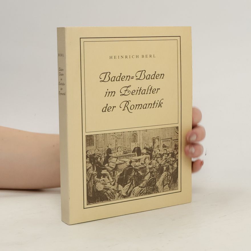 Heinrich Berl Baden-Baden im Zeitalter der Romantik