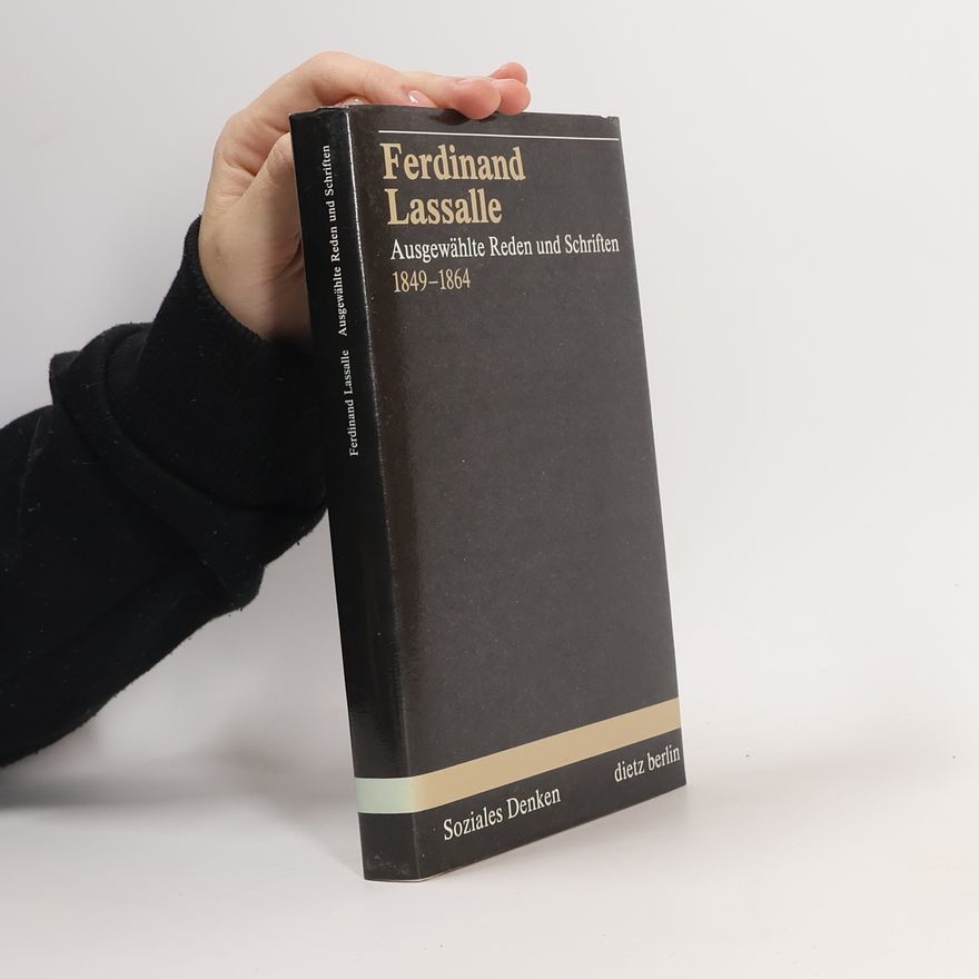 Ferdinand Lassalle Ausgewählte Reden und Schriften