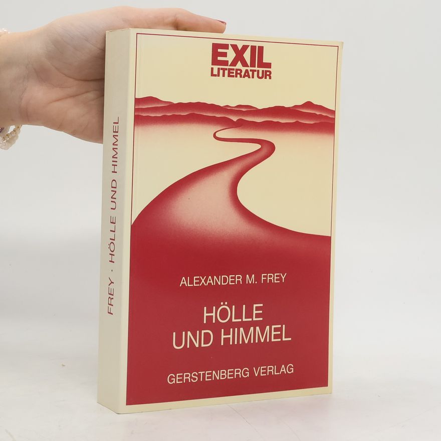 Alexander Frey Hölle und Himmel