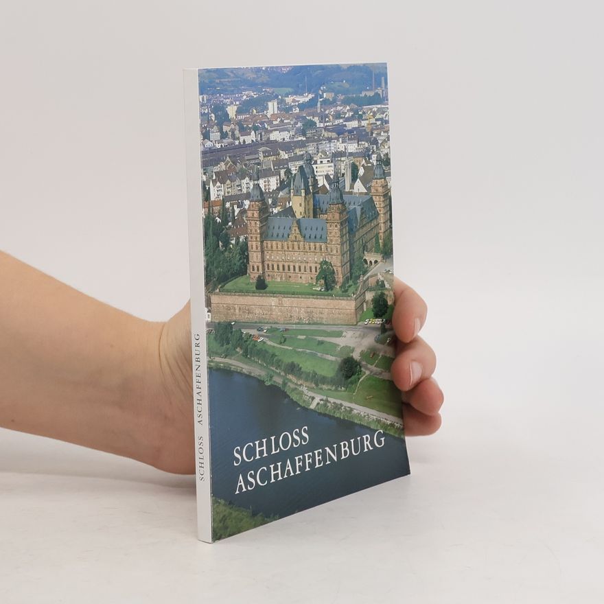 Burkhard von Roda Schloss Aschaffenburg. Amtlicher Führer