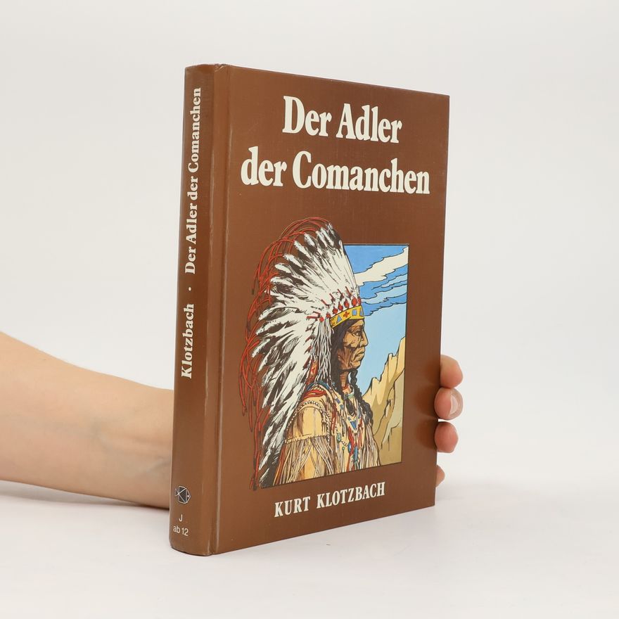Kurt Klotzbach Der Adler der Comanchen