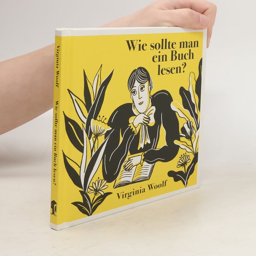 Virginia Woolf Wie sollte man ein Buch lesen?