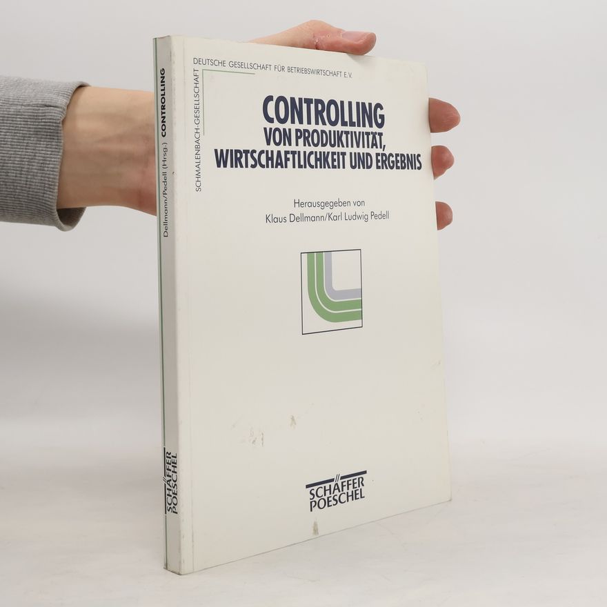 Karl Ludwig Pedell Controlling von Produktivität, Wirtschaftlichkeit und Ergebnis