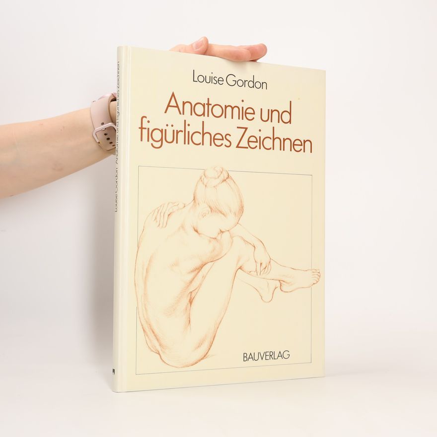 Louise Gordon Anatomie und figürliches Zeichnen