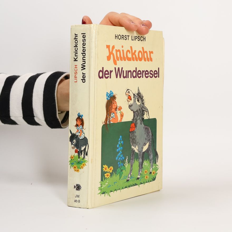 Horst Lipsch Knickohr, der Wunderesel