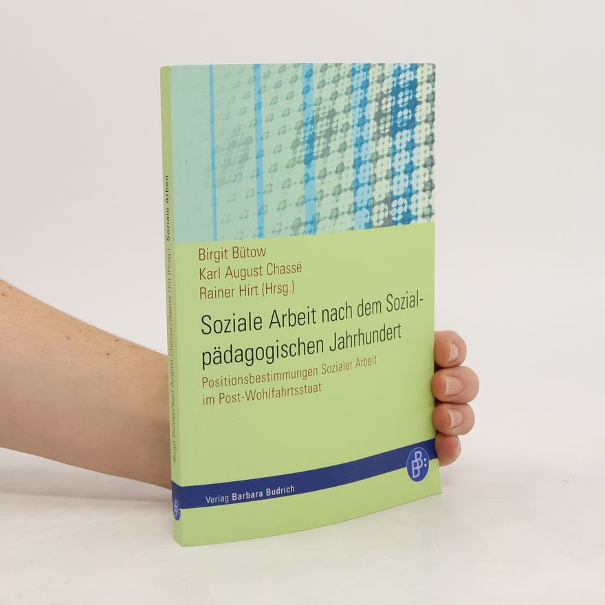 Birgit Bütow Soziale Arbeit nach dem sozialpädagogischen Jahrhundert