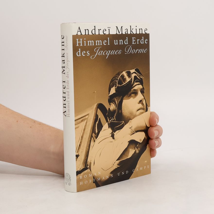 Andreï Makine Himmel und Erde des Jacques Dorme