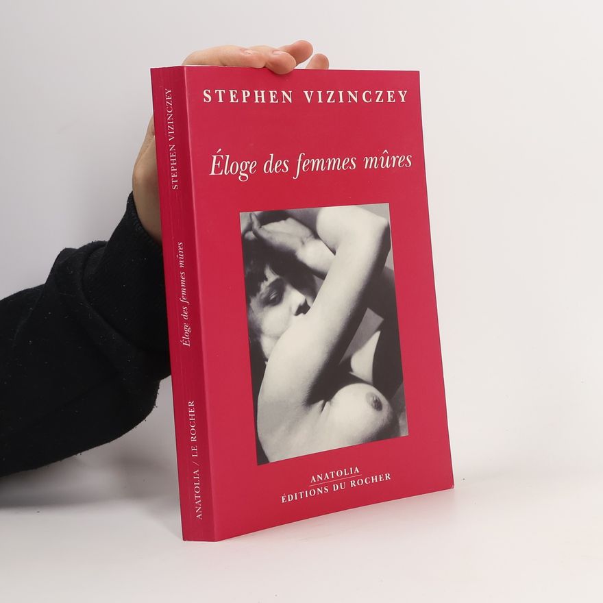 Stephen Vizinczey Éloge des femmes mûres