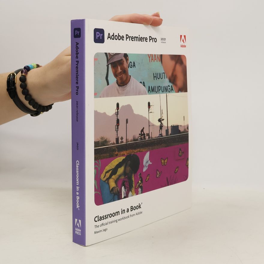 Maxim Jago Adobe Premiere Pro Classroom in a Book (2021 Release)