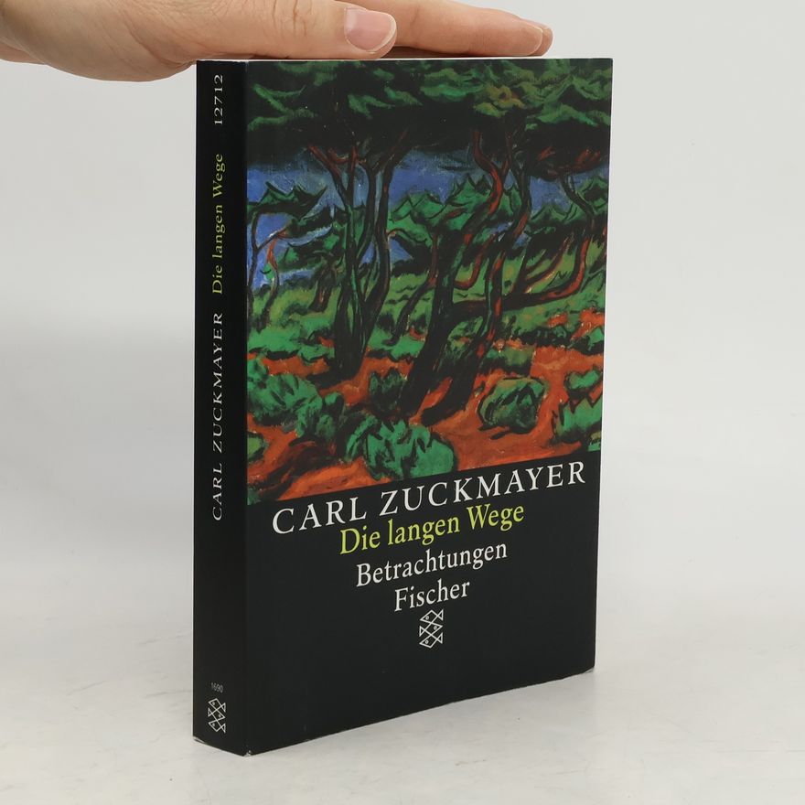 Carl Zuckmayer Carl Zuckmayer, Gesammelte Werke in Einzelbänden: Die langen Wege