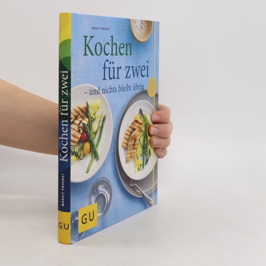 Margit Proebst Kochen für zwei - und nichts bleibt übrig