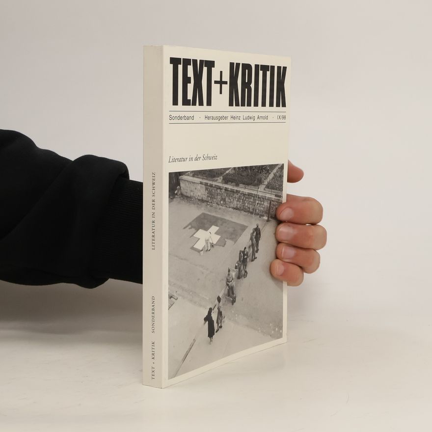 Heinz Ludwig Arnold TEXT+KRITIK - 9/98: Literatur in der Schweiz - Sonderband