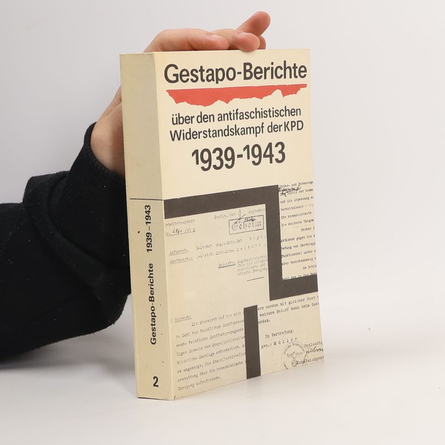 Elke Warning Gestapo-Berichte über den antifaschistischen Widerstandskampf der KPD 1933 bis 1945. Bd. 2, September 1939 bis August 1943