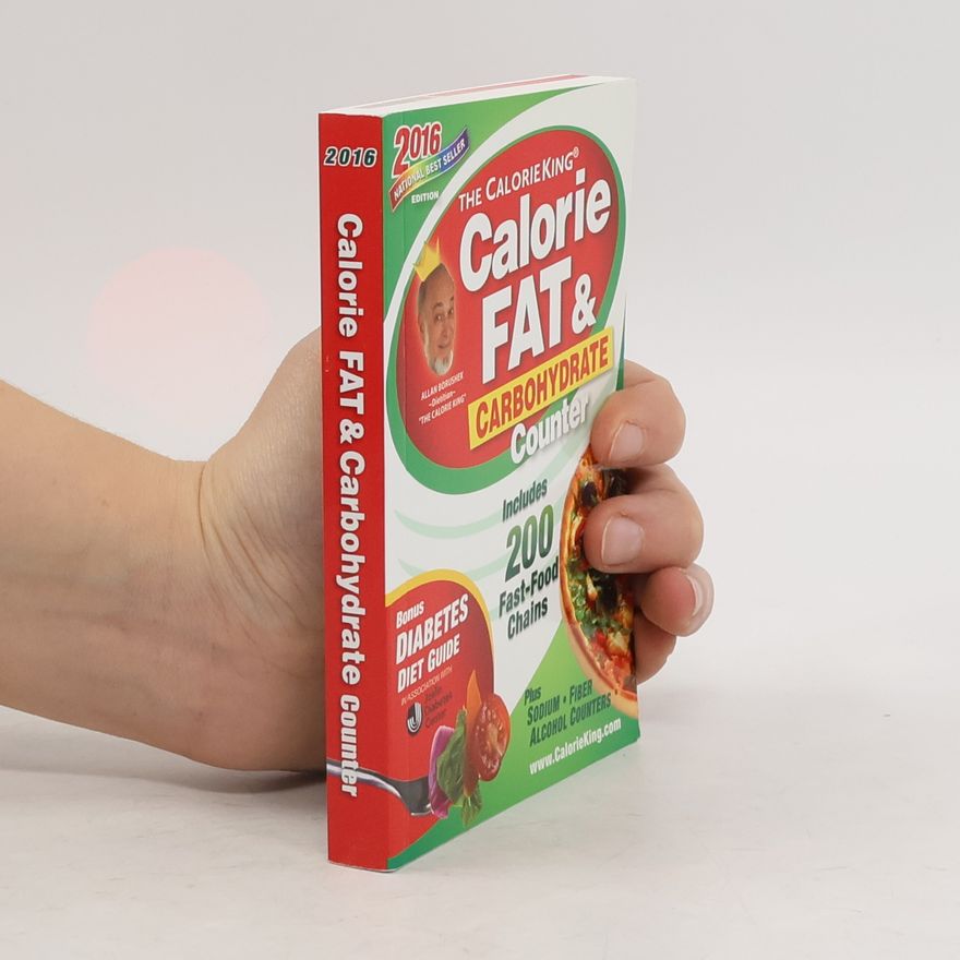 Allan Borushek The CalorieKing Calorie, Fat & Carbohydrate Counter 2016