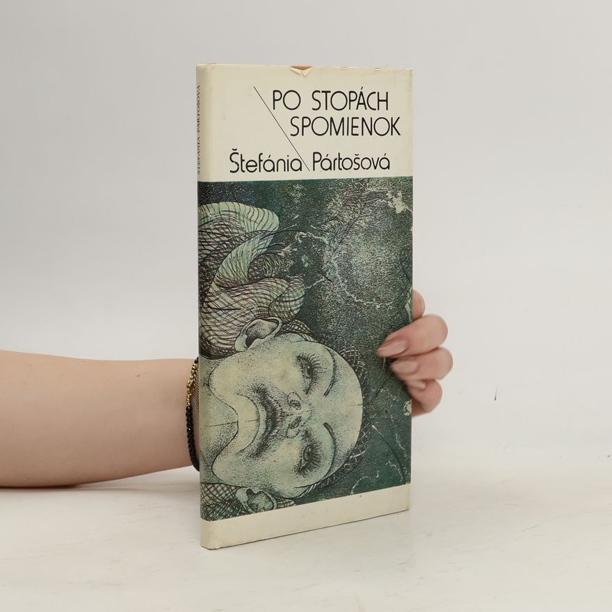 Štefánia Pártošová Po stopách spomienok