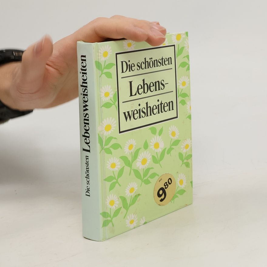 Autorenkollektiv Die schönsten Lebensweisheiten. Gesammelt von Vinzenz Karl Stranimaier