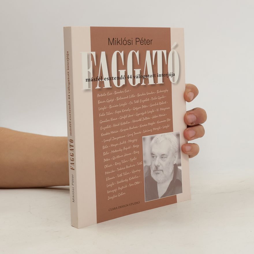 Péter Miklósi Faggató. Másfél esztendő 44 válogatott interjúra