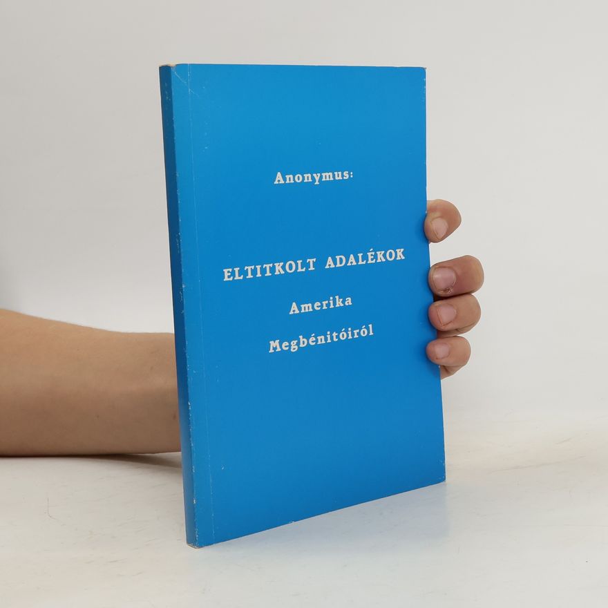 Autorenkollektiv Eltitkolt adalékok - Amerika háborúvesztőiről